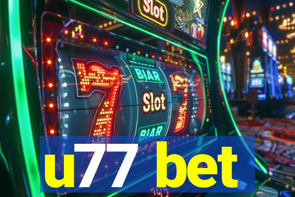 u77 bet